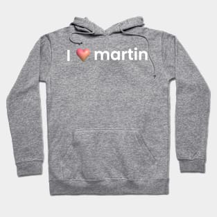 I love martin Hoodie